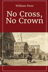 No Cross, No Crown - William Penn - 9781088056110
