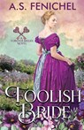 Foolish Bride - A S Fenichel - 9781088058077