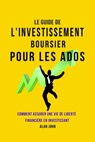 Le Guide de L'investissement Boursier Pour Les Adolescents - Alan John - 9781088062982