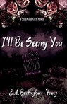 I'll Be Seeing You - E. A. Buckingham-Young - 9781088080412