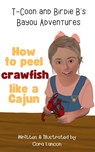 How to peel crawfish like a Cajun - Cora Lancon - 9781088097281