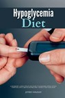 Hypoglycemia Diet - Jeffrey Winzant - 9781088102831