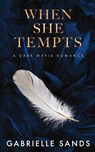 When She Tempts - Gabrielle Sands - 9781088102916