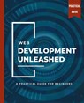 WEB DEVELOPMENT UNLEASHED A Practical Guide for Beginners - Kiet Huynh - 9781088107751