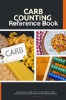 Carb Counting Reference Book - Mary Golanna - 9781088108444
