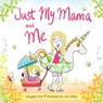 Just My Mama and Me - Maggie Ford - 9781088119846