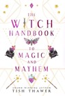 The Witch Handbook to Magic and Mayhem - Tish Thawer - 9781088127766