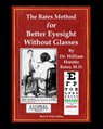 The Bates Method for Better Eyesight Without Glasses - William Horatio Bates ; Emily C. Lierman ; Clark Night - 9781088135396