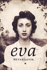 Eva: A Novel of the Holocaust - Meyer Levin - 9781088152065