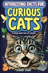 Interesting Facts for Curious Cats, A Trivia Book for Adults & Teens - Daniel Kane - 9781088158708