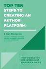 Top Ten Steps to Creating an Author Platform - B Alan Bourgeois - 9781088163368