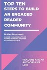 Top Ten Steps to Build an Engaged Reader Community - B Alan Bourgeois - 9781088163726