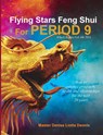 Flying Stars Feng Shui for Period 9 - Denise Liotta Dennis - 9781088166970