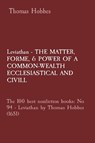 Leviathan - THE MATTER, FORME, & POWER OF A COMMON-WEALTH ECCLESIASTICAL AND CIVILL - Thomas Hobbes - 9781088176641