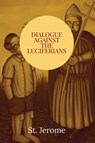 Dialogue against the Luciferians - St. Jerome - 9781088189252