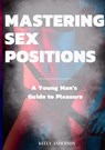 Mastering Sex Positions - Kelly Anderson - 9781088197530