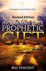 Increasing Your Prophetic Gift (Revised Edition) - Bill Vincent - 9781088202609
