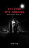 The Dark City Murders - Mark Davie - 9781088206638