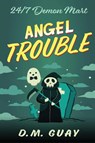 Angel Trouble - D. M. Guay - 9781088207123