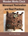 Wooden Works Clock Movement Restoration & Best Practices - D. Rod Lloyd - 9781088218945