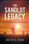The Sandlot Legacy - Walter Beede - 9781088226599
