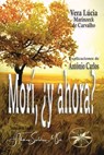 Morí, ¿y ahora? - Vera Lúcia Marinzeck de Carvalho ; Por El Espíritu António Carlos - 9781088237922