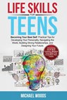 Life Skills For Teens - Michael Woods - 9781088238233