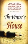 The Writer's House - Vera Lúcia Marinzeck de Carvalho ; Spiritist Romance by Patrícia - 9781088244401