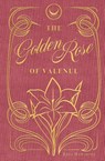 The Golden Rose Of Valenul - Enna Hawthorn - 9781088252505