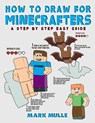 How to Draw for Minecrafters: A Step by Step Easy Guide(An Unofficial Minecraft Book) - Mark Mulle - 9781088253250