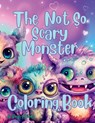 The Not So Scary Monster Coloring Book - Stacy A. Rhodes - 9781088273319