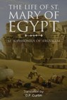 The Life of St. Mary of Egypt - St Sophronius of Jerusalem - 9781088279298