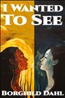I Wanted To See - Borghild Dahl - 9781088284568