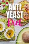 Anti-Yeast Diet - Stephanie Hinderock - 9781088291917