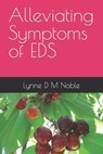 Alleviating Symptoms of EDS - Lynne D. M. Noble - 9781088508824