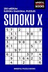 Sudoku X: 250 Medium Sudoku Diagonal Puzzles - Mindful Puzzle Books - 9781088848951