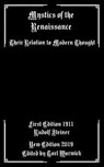 Mystics of the Renaissance: Their Relation to Modern Thought - Tarl Warwick - 9781090429612