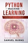 Python Machine Learning: Machine Learning and Deep Learning with Python, scikit-learn and Tensorflow - Samuel Burns - 9781090434166