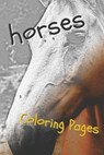 Horses Coloring Sheets - Coloring Sheets - 9781090459824