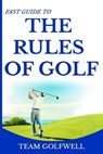 RULES OF GOLF - GOLFWELL,  Team - 9781090649331