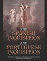 The Spanish Inquisition and Portuguese Inquisition: The History and Legacy of the Roman Catholic Church's Most Infamous Institutions - Charles River - 9781090690043