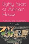Eighty Years of Arkham House: A History and Bibliography - S. T. Joshi - 9781090976697