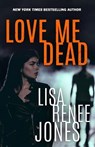 Love Me Dead - Lisa Renee Jones - 9781091111493