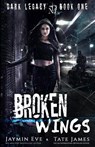 Broken Wings: A Dark High School Romance - Tate James - 9781091212381