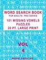 Word Search Book For Adults: Pro Series, 101 Missing Vowels Puzzles, 20 Pt. Large Print, Vol. 4 - ENGLISH,  Mark - 9781091281998
