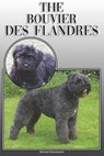 The Bouvier Des Flandres: A Complete and Comprehensive Owners Guide To: Buying, Owning, Health, Grooming, Training, Obedience, Understanding and - Michael Stonewood - 9781091559530