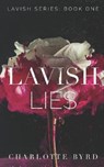 Lavish Lies - BYRD,  Charlotte - 9781091803664