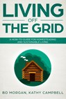 Campbell, K: Living Off the Grid - Kathy Campbell ; Bo Morgan - 9781091930759