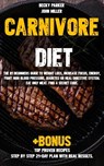 Carnivore diet: The #1 Beginners Guide to Weight loss, Increase Focus, Energy, Fight High Blood Pressure, Diabetes or Heal Digestive S - John Miller - 9781092229975