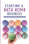 Starting a Bath Bomb Business: Turn Your Fun Hobby Into Income - Suzanne Carpenter - 9781092740579